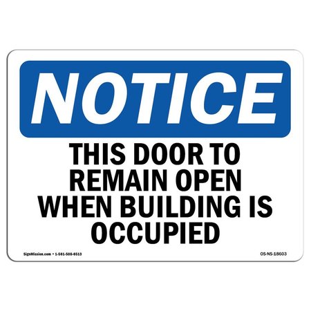 SIGNMISSION OSHA Sign, 12" H, Aluminum, This Door To Remain Open When Building Is Occupied Sign, Landscape OS-NS-A-1218-L-18603
